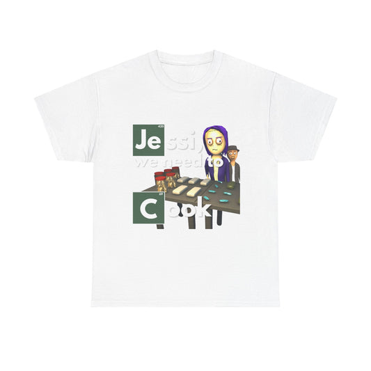 "Jessi, we need to Cook" T-Shirt